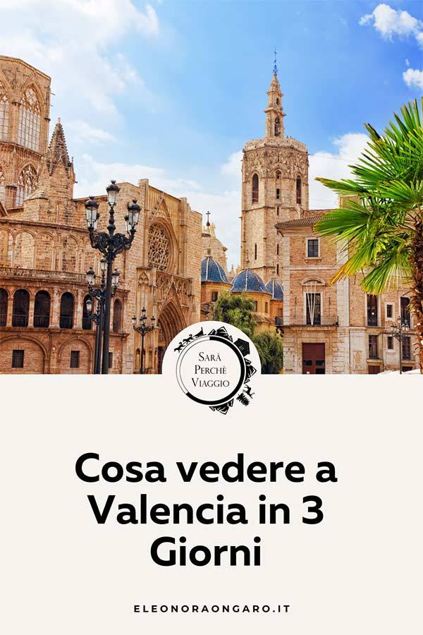 Cosa vedere a Valencia in 3 giorni