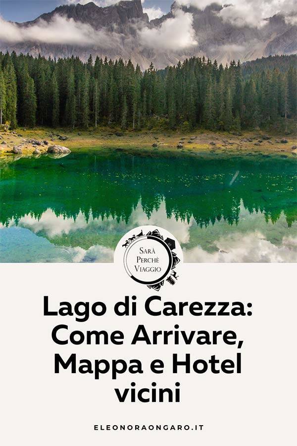 Lago di Carezza come arrivare, mappa e hotel in zona