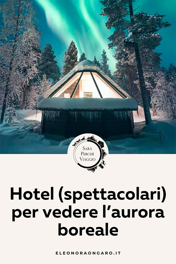 Hotel spettacolari per vedere l’aurora boreale