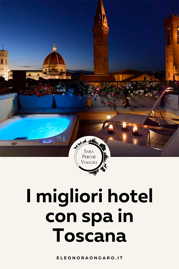 I migliori hotel con spa in Toscana