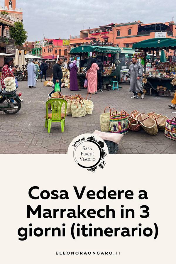 Cosa Vedere a Marrakech in 3 giorni con consigli e itinerario
