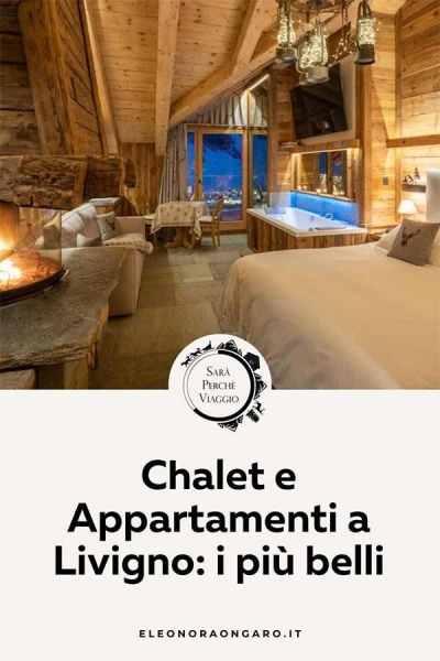 Chalet e Appartamenti a Livigno i più belli