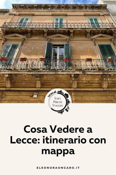 Cosa Vedere a Lecce itinerario con mappa