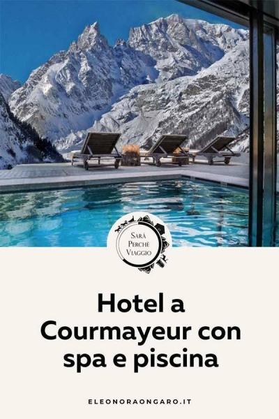 Hotel a Courmayeur con spa e piscina